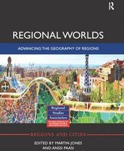 Regional Worlds: Advancing the Geography of Regions