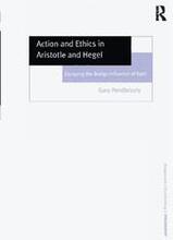 Action and Ethics in Aristotle and Hegel