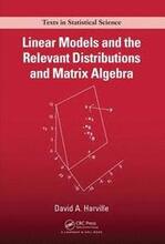 Linear Models and the Relevant Distributions and Matrix Algebra