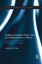 Intellectual Property Policy, Law and Administration in Africa