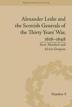 Alexander Leslie and the Scottish Generals of the Thirty Years' War, 16181648