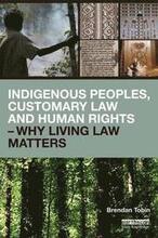 Indigenous Peoples, Customary Law and Human Rights Why Living Law Matters