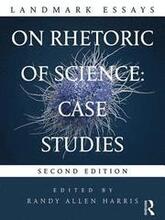 Landmark Essays on Rhetoric of Science: Case Studies