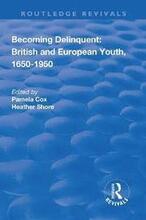 Becoming Delinquent: British and European Youth, 16501950