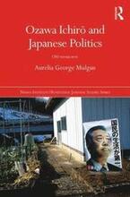 Ozawa Ichir and Japanese Politics