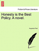 Honesty Is the Best Policy. a Novel.