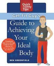 Get-fit Guy's Guide to Achieving Your Ideal Body