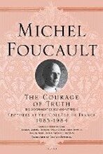 The Courage of Truth: The Government of Self and Others II; Lectures at the Collège de France, 1983-1984
