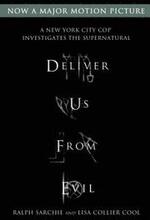 Deliver Us From Evil: A New York City Cop Investigates The Supernatural