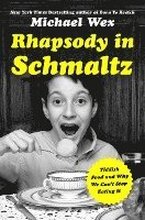 Rhapsody in Schmaltz: Yiddish Food and Why We Can't Stop Eating It