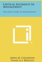 Critical Incidents in Management: The Irwin Series in Management