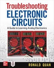 Troubleshooting Electronic Circuits: A Guide to Learning Analog Electronics