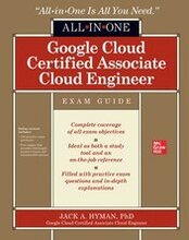 Google Cloud Certified Associate Cloud Engineer All-in-One Exam Guide