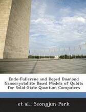 Endo-Fullerene and Doped Diamond Nanocrystallite Based Models of Qubits for Solid-State Quantum Computers