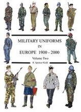 MILITARY UNIFORMS IN EUROPE 1900 - 2000 Volume Two
