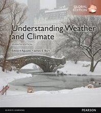 Understanding Weather & Climate, Global Edition