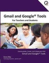 Gmail and Google Tools for Teachers and Students