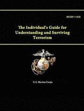 The Individual's Guide for Understanding and Surviving Terrorism - Mcrp 3-02e