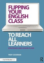 Flipping Your English Class to Reach All Learners