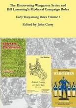 The Discovering Wargames Series and Bill Lamming's Medieval Campaign and Battle Rules: Early Wargaming Rules Volume 5