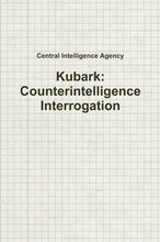 Kubark: Counterintelligence Interrogation