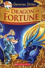 Dragon Of Fortune (Geronimo Stilton And The Kingdom Of Fantasy: Special Edition #2)