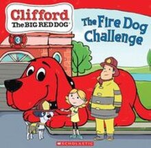Fire Dog Challenge (Clifford The Big Red Dog Storybook)