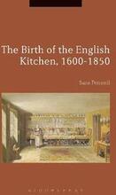 The Birth of the English Kitchen, 1600-1850