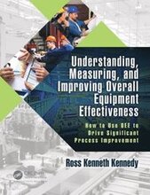 Understanding, Measuring, and Improving Overall Equipment Effectiveness