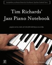 Tim Richard's Jazz Piano Notebook - Volume 3 of Scot Ranney's "Jazz Piano Notebook Series