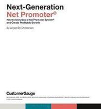Next-Generation Net Promoter(R): How to Monetize a Net Promoter System(R) and Create Profitable Growth