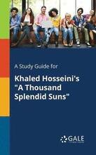 A Study Guide for Khaled Hosseini's a Thousand Splendid Suns