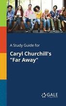 A Study Guide for Caryl Churchill's "Far Away