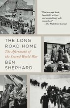 The Long Road Home: The Long Road Home: The Aftermath of the Second World War