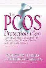 The Pcos* Protection Plan: How to Cut Your Increased Risk of Diabetes, Heart Disease, Obesity, and High Blood Pressure