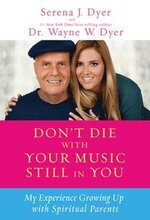 Don't Die with Your Music Still in You: My Experience Growing Up with Spiritual Parents