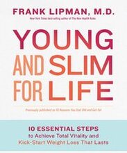 Young and Slim for Life: 10 Essential Steps to Achieve Total Vitality and Kick-Start Weight Loss That Lasts