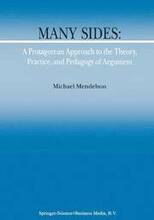 Many Sides: A Protagorean Approach to the Theory, Practice and Pedagogy of Argument