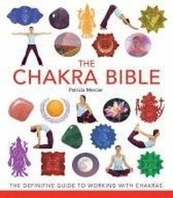 The Chakra Bible: The Definitive Guide to Working with Chakras Volume 11