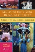 Skulls to the Living, Bread to the Dead