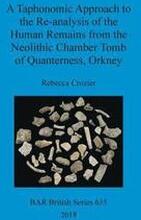 A Taphonomic Approach to the Re-analysis of the Human Remains from the Neolithic Chamber Tomb of Quanterness, Orkney