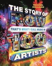 The Story of NOW That's What I Call Music in 100 Artists
