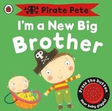 I'm a New Big Brother: A Pirate Pete book