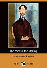 The Mind in the Making (Dodo Press)