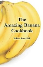 The Amazing Banana Cookbook