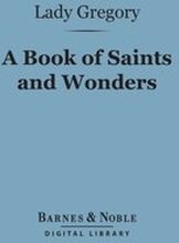 Book of Saints and Wonders (Barnes & Noble Digital Library)