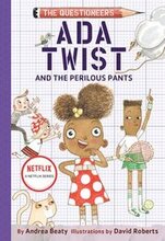 Ada Twist and the Perilous Pants: The Questioneers Book #2