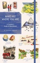 Make Art Where You Are (Guided Sketchbook):A Travel Sketchbook and Guide