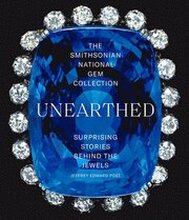 The Smithsonian National Gem CollectionUnearthed: Surprising Stories Behind the Jewels