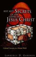 Best Kept Secrets of the Gospel of Jesus Christ